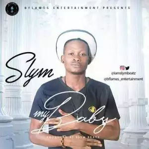 Slym - “My Baby”